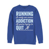 Laufen macht süchtig Sweatshirt (Running Addiction Sweatshirt)