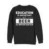 Bier ist wichtiger Sweatshirt
