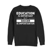 Fußball ist ein wichtigeres Sweatshirt (Fußball ist ein wichtiges Sweatshirt)