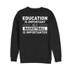 Basketbal je Důležitější Mikina (Basketball Is Importanter Sweatshirt)