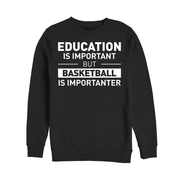 Basketbal je Důležitější Mikina (Basketball Is Importanter Sweatshirt)