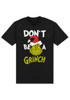 The Grinch Tričko Unisex (Don't Be A Grinch Graphic)